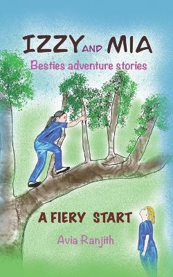 Izzy and Mia: Besties adventure stories - Deena Philip,Avia Ranjith - cover