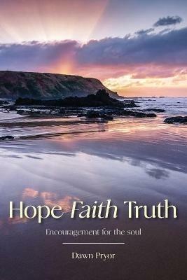 Hope Faith Truth - Dawn Pryor - cover