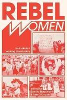 Rebel Women in Australian Working Class History - cover