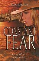 Constant Fear: Strength Comes From Within - K a Hudson - cover