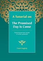 A Tutorial on the Promised Day Is Come: Spiritual Causes of Human Upheavals