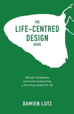 The Life-centred Design Guide - Lutz - cover