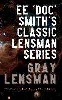 Gray Lensman: Annotated Edition - Edward Elmer 'Doc' Smith - cover