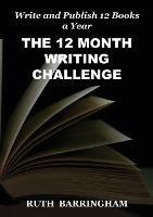 The 12 Month Writing Challenge: Write and Publish 12 Books a Year