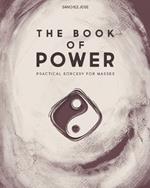 The Book of Power: Practical Sorcery for Masses