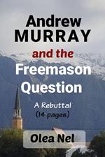 Andrew Murray and the Freemason Question: A Rebuttal