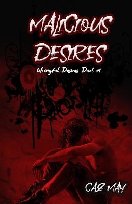 Malicious Desires: A Romeo & Juliet mm reimagining - Caz May - cover