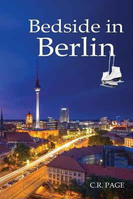 Bedside in Berlin - C R Page - cover