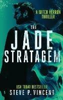 The Jade Stratagem - Steve P Vincent - cover