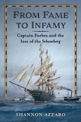 From Fame to Infamy: Captain Forbes and the Loss of the Schomberg - Shannon Azzaro - cover