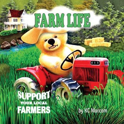 Farm Life: Support Your Local Farmers - K C Morcom - cover