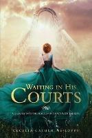 Waiting In His Courts - Cecelia Catherine Loppy - cover