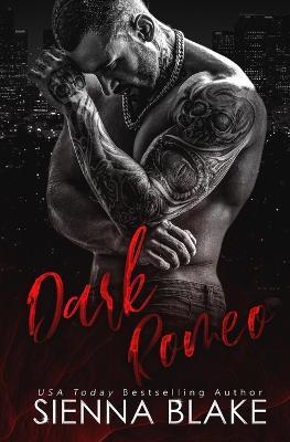 Dark Romeo: A dark mafia Romeo and Juliet retelling - Sienna Blake - cover