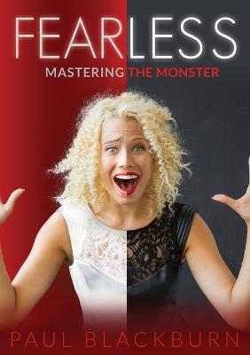Fearless: Mastering The Monster - Paul Blackburn - cover