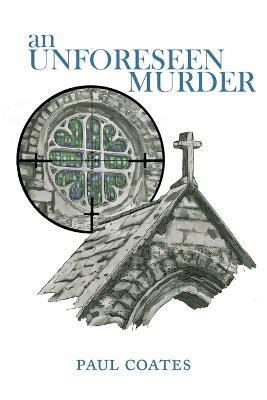 An Unforeseen Murder - Paul T Coates - cover