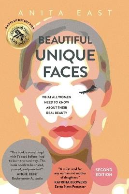 Beautiful Unique Faces: What All Women Need to Know About Their Real Beauty - Anita East - cover