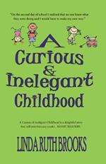 A Curious & Inelegant Childhood (An Australian Story)