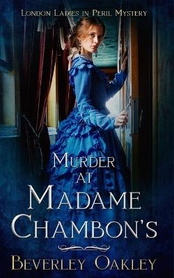 Murder at Madame Chambon's - Beverley Oakley - cover