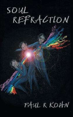 Soul Refraction - Paul R Kohn - cover