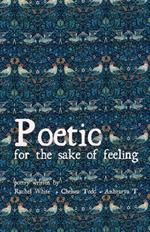 Poetic for the sake of feeling: Poetry