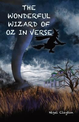 The Wonderful Wizard of Oz in Verse - Nigel Clayton - cover