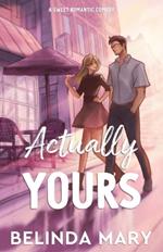 Actually Yours: A Sweet & Closed Door Romantic Comedy