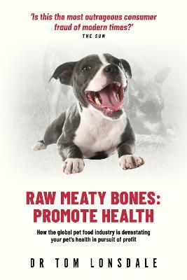 Raw Raw Meaty Bones: Promote Health - Tom Lonsdale - cover