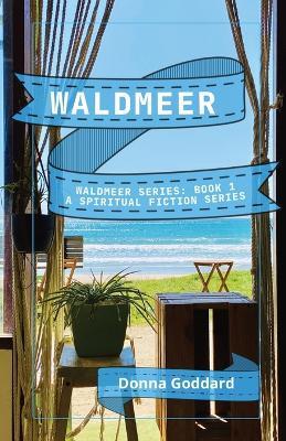 Waldmeer: A Spiritual Fiction Series - Donna Goddard - cover