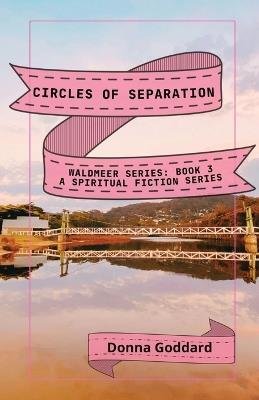Circles of Separation: A Spiritual Fiction Series - Donna Goddard - cover