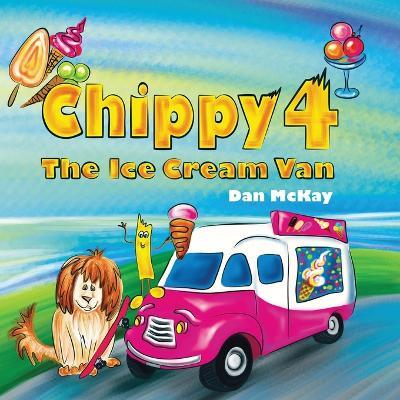 Chippy 4 The Ice cream Van - Dan McKay - cover