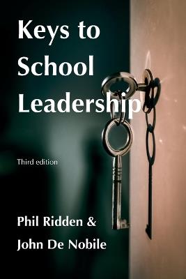 Keys to School Leadership - Phil Ridden,John de Nobile - cover