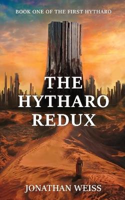 The Hytharo Redux: Book One Of The First Hytharo - Jonathan Weiss - cover