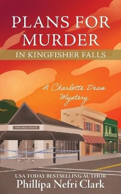 Plans for Murder in Kingfisher Falls - Phillipa Nefri Clark - cover