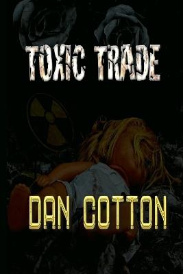 Toxic Trade - Dan Cotton - cover