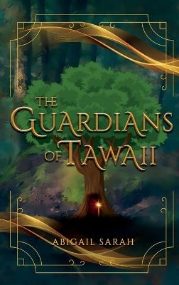 The Guardians of Tawaii - Abigail Sarah - cover