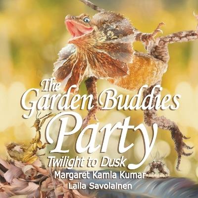 The Garden Buddies Party: Twilight To Dusk - Margaret Kumar - cover