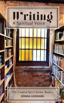 Writing - A Spiritual Voice - Donna Goddard - cover