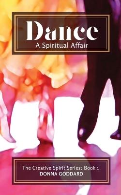 Dance - A Spiritual Affair - Donna Goddard - cover