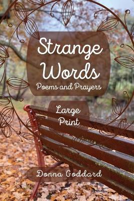 Strange Words: Poems and Prayers Large Print - Donna Goddard - cover