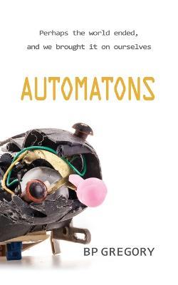 Automatons - Bp Gregory - cover