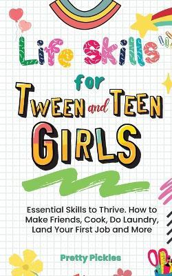 Life Skills for Tween and Teen Girls - Pretty Pickles - cover