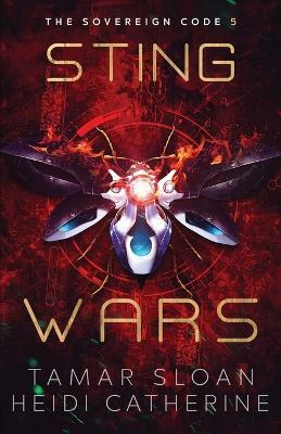 Sting Wars: The Sovereign Code - Tamar Sloan,Heidi Catherine - cover