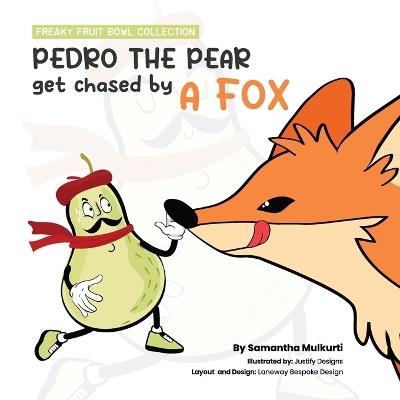 Pedro the pear gets chased by a fox - Samantha B Mulkurti - cover