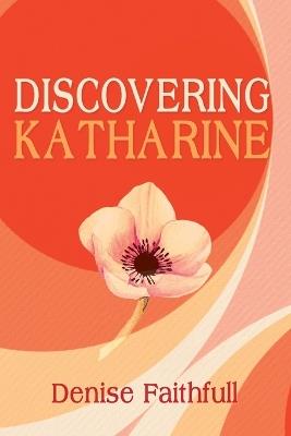 Discovering Katharine - Denise Faithfull - cover
