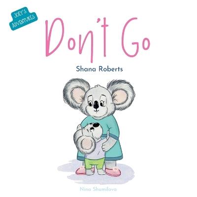 Don't Go - Shana Roberts - cover