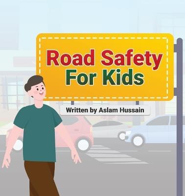 Road Safety for Kids - Aslam Hussain - cover