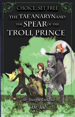 The Tae'anaryn and The Spear of the Troll Prince - Joe Ireland - cover