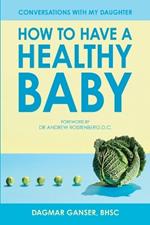 Conversations with My Daughter - How to Have a Healthy Baby