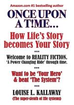 Once upon a t!me...: How life's story becomes your story