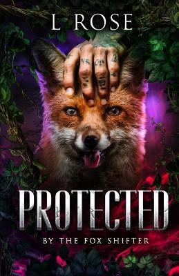Protected by the Fox Shifter - L Rose - cover